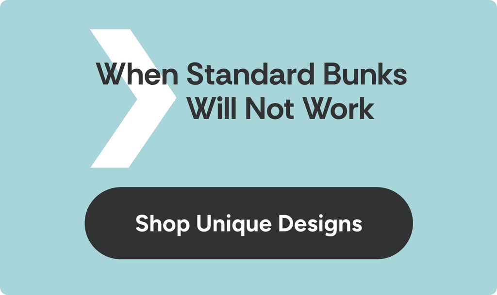 Banner reading "When Standard Bunks Will Not Work" with white chevron and "Shop Unique Designs" CTA — custom and space‑saving bunk bed solutions.