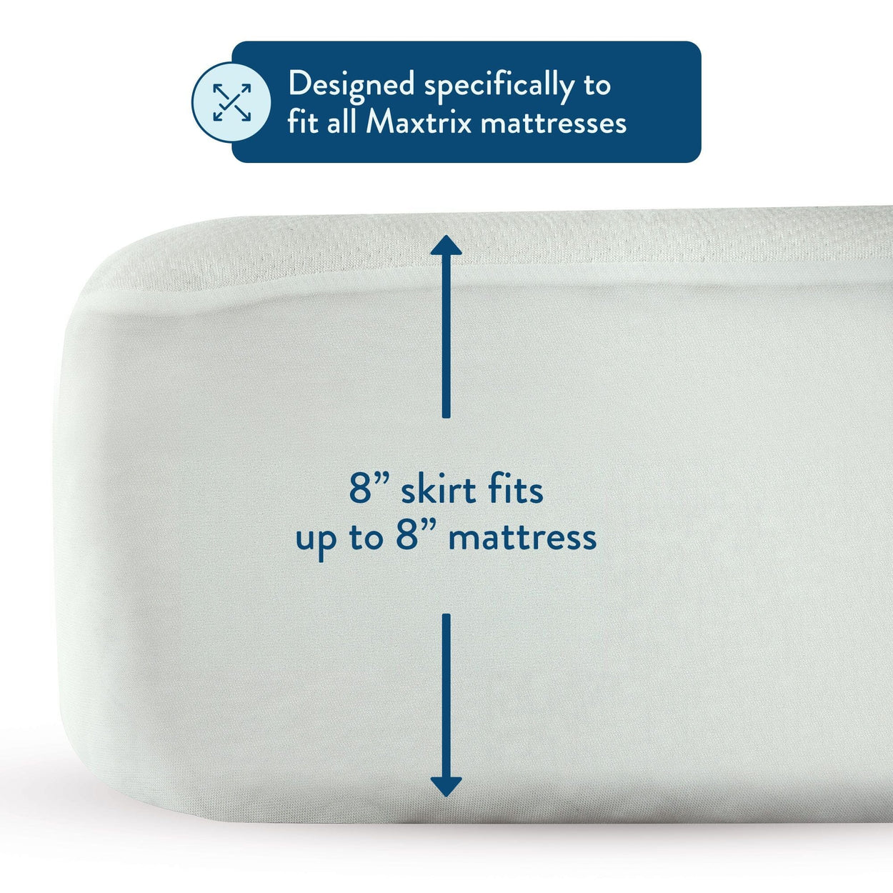 White mattress cover with 8-inch skirt designed for Maxtix mattresses, fits up to 8-inch mattress depth.